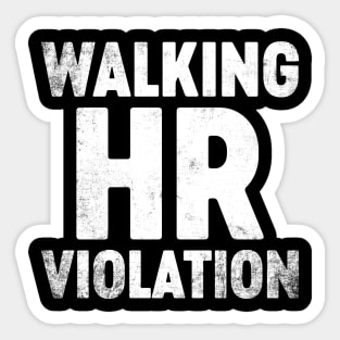 Walking HR Violation Funny Sticker